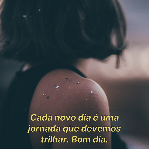 35 Frases De Bom Dia Para Status Com Belas Imagens Tumblr